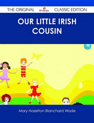 Book cover for Our Little Irish Cousin - The Original Classic Edition