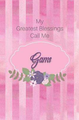 Book cover for My Greatest Blessings Call Me Gams