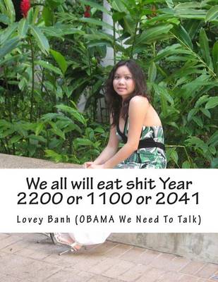 Book cover for We All Will Eat Shit Year 2200 or 1100 or 2041