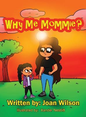 Book cover for Why Me Mommie?