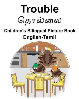 Book cover for English-Tamil Trouble Children's Bilingual Picture Book