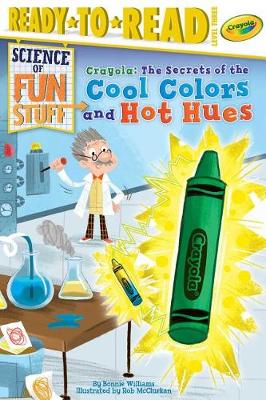 Book cover for Crayola! the Secrets of the Cool Colors and Hot Hues