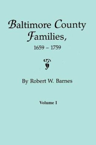 Cover of Baltimore County Families, 1659-1759. Volume I