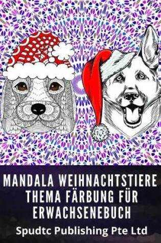 Cover of Mandala Weihnachtstiere Thema Färbung Für Erwachsene Buch