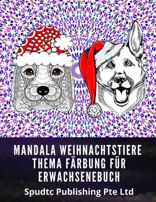 Book cover for Mandala Weihnachtstiere Thema Färbung Für Erwachsene Buch