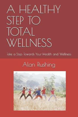 Book cover for A Healthy Step to Total Wellness