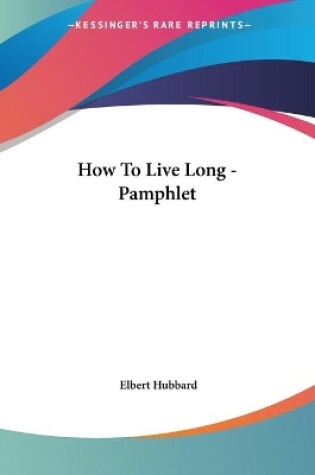 Cover of How To Live Long - Pamphlet