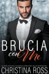 Book cover for Brucia con Me (Volume 1)