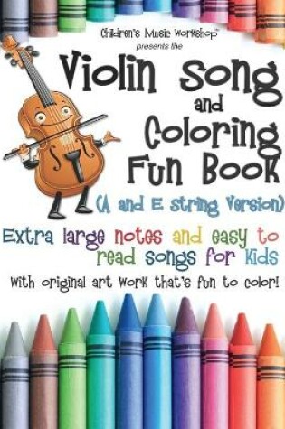 Cover of Violin Song and Coloring Fun Book (A and E String Version)