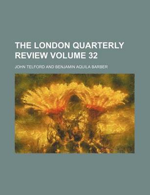 Book cover for The London Quarterly Review Volume 32