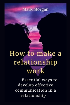 Book cover for How to make a relationship work