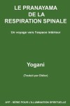 Book cover for LE PRANAYAMA DE LA RESPIRATION SPINALE - Un voyage vers l'espace interieur