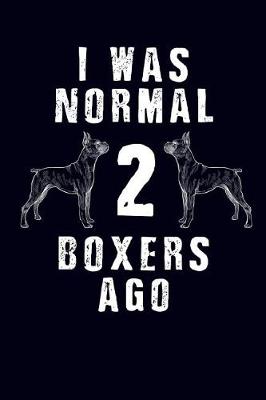 Book cover for I Was Normal 2 Boxers Ago