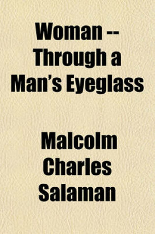 Cover of Woman -- Through a Man's Eyeglass