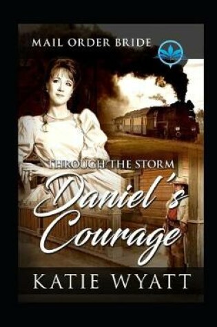 Cover of Through The Storm Daniel's Courage