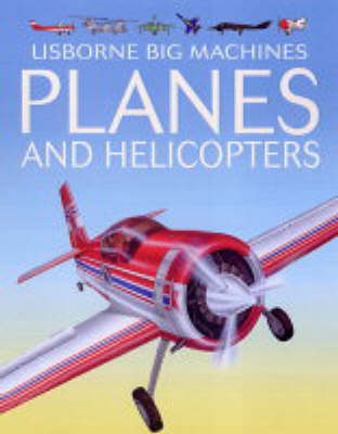 Cover of Big Machines Planes and Helicopters