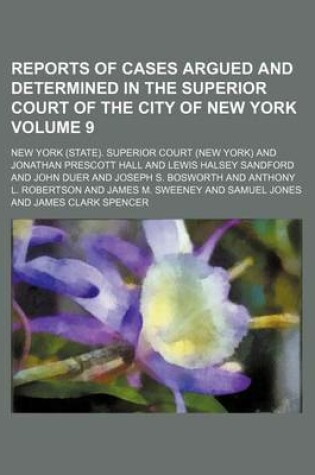 Cover of Reports of Cases Argued and Determined in the Superior Court of the City of New York Volume 9