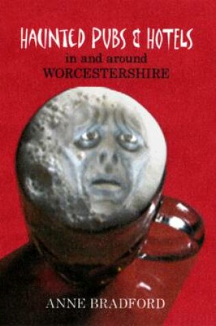 Cover of Haunted Pubs and Hotels in and around Worcestershire