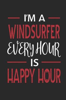 Book cover for I'm a Windsurfer Every Hour Is Happy Hour