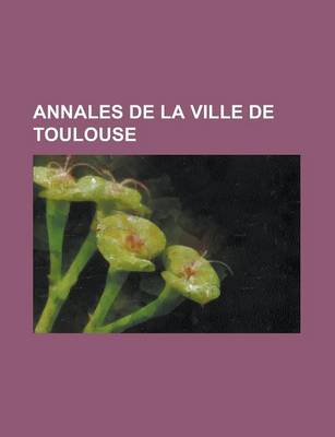 Book cover for Annales de La Ville de Toulouse