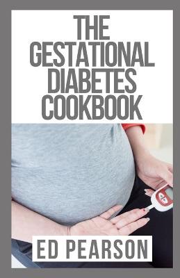 Book cover for The Gestational Diabetes Cookbook