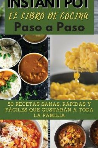 Cover of INSTANT POT EL LIBRO DE COCINA PASO A PASO (olla instant�nea)