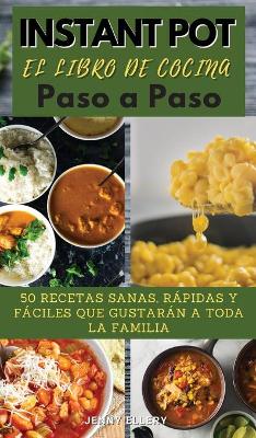 Cover of INSTANT POT EL LIBRO DE COCINA PASO A PASO (olla instant�nea)