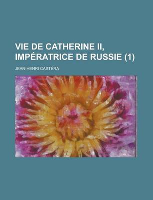 Book cover for Vie de Catherine II, Imperatrice de Russie (1)