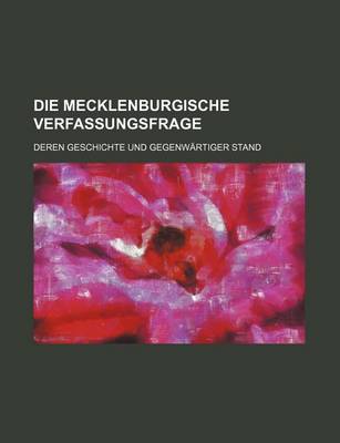 Book cover for Die Mecklenburgische Verfassungsfrage; Deren Geschichte Und Gegenwartiger Stand