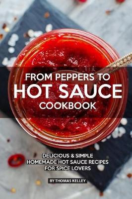 Book cover for From Peppers to Hot Sauce Cookbook