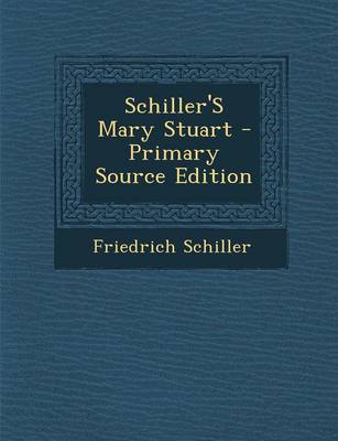 Book cover for Schiller's Mary Stuart - Primary Source Edition