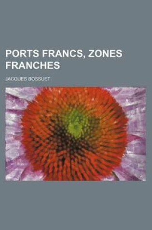 Cover of Ports Francs, Zones Franches