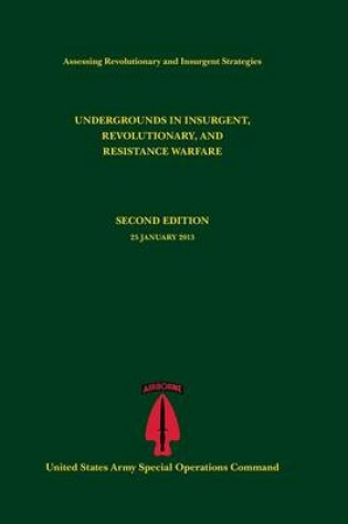 Cover of Undergrounds in Insurgent, Revolutionary and Resistance Warfare (Assessing Revolutionary and Insurgent Strategies Series)