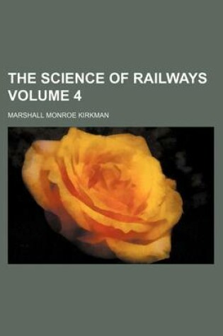 Cover of The Science of Railways Volume 4