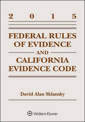 Book cover for Federal Rules of Evidence and California Evidence Code, 2015 Supplement