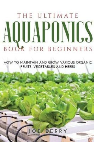 Cover of The Ultimate Aquaponics Book for Beginners
