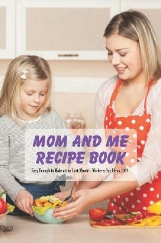 Cover of Mom and Me Recipe Book