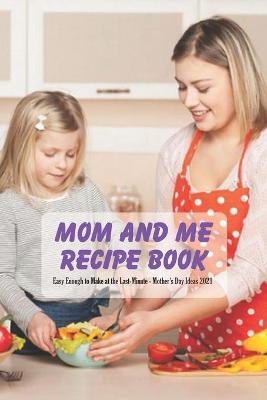 Book cover for Mom and Me Recipe Book