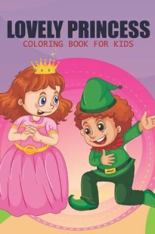 Cover of Lovely Princess Coloring Book For Kids