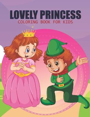 Book cover for Lovely Princess Coloring Book For Kids