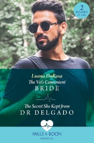Cover of The Vet's Convenient Bride / The Secret She Kept From Dr Delgado