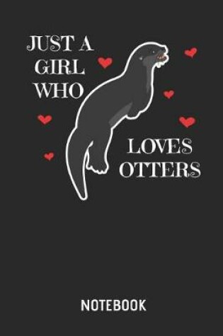 Cover of Just a Girl Who Loves Otters Notebook