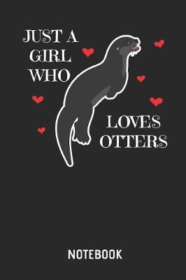 Book cover for Just a Girl Who Loves Otters Notebook