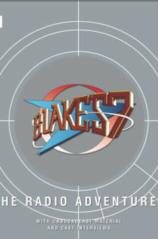 Cover of Blake's 7, the Radio Adventures