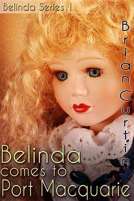 Book cover for Belinda Comes to Port Macquarie