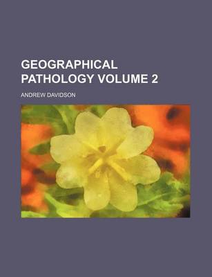 Book cover for Geographical Pathology Volume 2