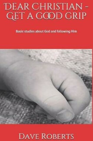 Cover of Dear Christian - Get a good grip!
