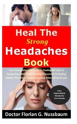 Book cover for Heal The Strong Headaches Book