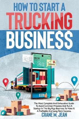 Book cover for How to Start a Trucking Business