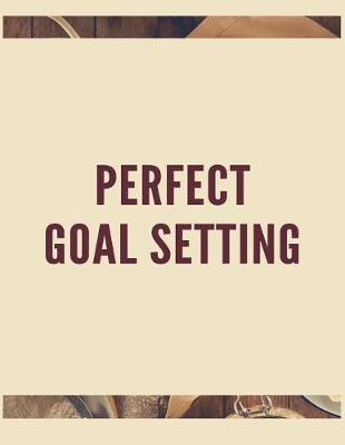 Book cover for Perfect Goal Setting